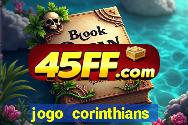 jogo corinthians hoje futemax